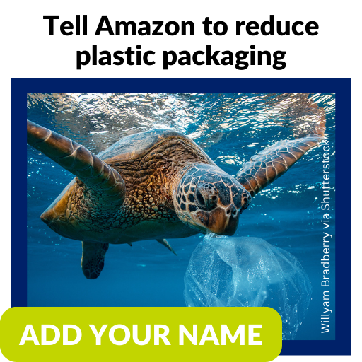 Tell Amazon to reduce plastic packaging. Add your name.